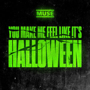 Muse - You Make Me Feel Like Its Halloween
